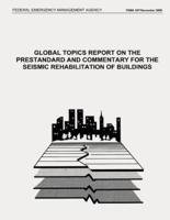Global Topics Report on the Prestandard and Commentary for the Seismic Rehabilitation of Buildings (Fema 357 / November 2000)