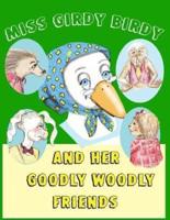 Miss Girdy Birdy and Her Goodly Woodly Friends