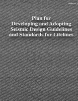 Plan for Developing and Adopting Seismic Design Guidelines and Standards for Lifelines (Fema 271)
