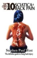 Top Ten Cures for Sciatica and Back Pain FULL COLOR EDITION