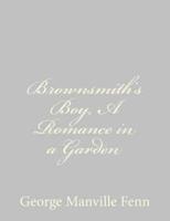 Brownsmith's Boy, a Romance in a Garden