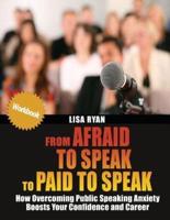 From Afraid to Speak to Paid to Speak