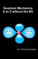 Quantum Mechanics A-Z Without the Bs
