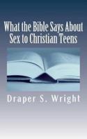 What the Bible Says About Sex to Christian Teens
