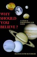 Why Should You Believe?