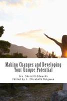 Making Changes and Developing Your Unique Potential