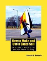 How to Make and Use a Skate Sail