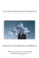 Ten Thousand Dreams Interpreted