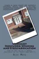 Wrought Ironwork, Welding and Steel Fabrication
