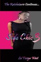 Side Chic 3: (The Ratchetness Continues)