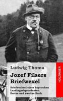 Briefwechsel Eines Bayrischen Landtagsabgeordneten / Jozef Filsers Briefwexel. Zweites Buch