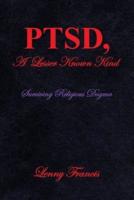 PTSD, A Lesser Known Kind