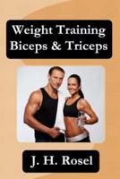 Weight Training Biceps & Triceps