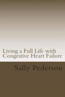 Living a Full Life With Congestive Heart Failure