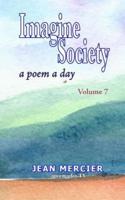 IMAGINE SOCIETY: A POEM A DAY - Volume 7: Jean Mercier's A Poem A Day Series