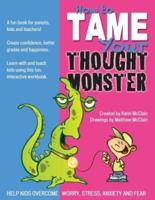How to Tame Your Thought Monster