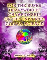 For The Super Heavyweight Championship Of The Universe