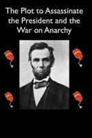 The Plot to Assassinate Lincoln and the War on Anarchy