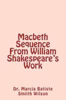 Macbeth Sequence from William Shakespeare's Work