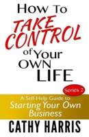 How to Take Control of Your Own Life