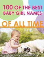 100 of the Best Baby Girl Names of All Time