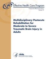 Multidisciplinary Postacute Rehabilitation for Moderate to Severe Traumatic Brain Injury in Adults