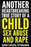 Another Heartbreaking True Story of a Child Sex Abuse and Rape