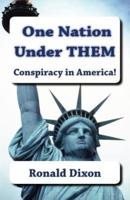 One Nation Under Them / Conspiracy in America!