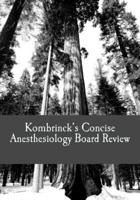 Kombrinck's Concise Anesthesiology Board Review