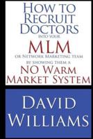 How to Recruit Doctors Into Your MLM or Network Marketing Team