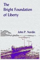 The Bright Foundation of Liberty