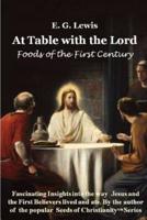 At Table With the Lord - Foods of the First Century