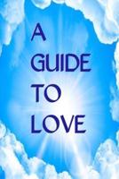 A Guide to Love