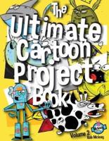 The Ultimate Cartoon Project Book Volume 2