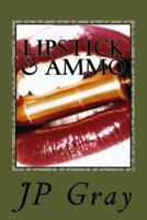 Lipstick & Ammo