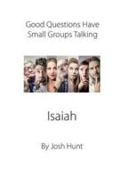 Good Questions Have Small Groups Talking -- Isaiah