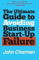 The Ultimate Guide to Avoiding Business Start-Up Failure