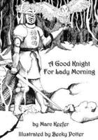 A Good Knight for Lady Morning