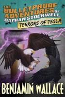 Terrors of Tesla (The Bulletproof Adventures of Damian Stockwell)