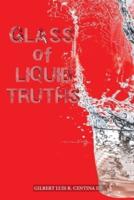 Glass of Liquid Truths