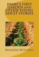 JIMMY'S FIRST GARDEN and OTHER YOUNG ADULT STORIES