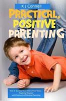 Practical. Positive Parenting