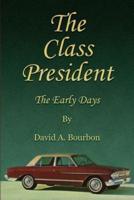 The Class President- The Early Days