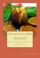 Fellini's Kitchen Presents - Reel to Real Recipes