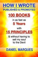 How I Wrote, Published and Promoted 100 Books