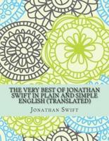 The Very Best of Jonathan Swift in Plain and Simple English (Translated)