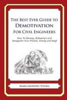 The Best Ever Guide to Demotivation for Civil Engineers