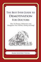 The Best Ever Guide to Demotivation for Doctors
