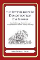 The Best Ever Guide to Demotivation for Farmers