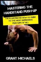 Mastering the Handstand Push-Up